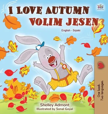 I Love Autumn (Carte bilingvă engleză-sârbă pentru copii - alfabet latin) - I Love Autumn (English Serbian Bilingual Book for Kids - Latin alphabet)