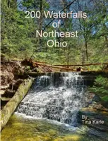 200 de cascade din nord-estul Ohio - 200 Waterfalls of Northeast Ohio