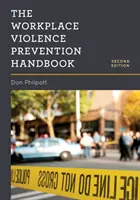 Manualul de prevenire a violenței la locul de muncă - The Workplace Violence Prevention Handbook