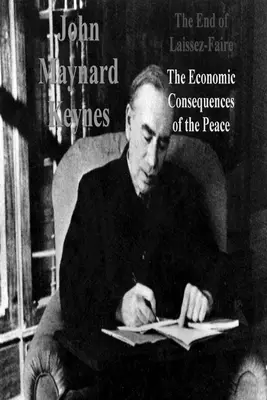 Sfârșitul Laissez-Faire: Consecințele economice ale păcii - The End of Laissez-Faire: The Economic Consequences of the Peace