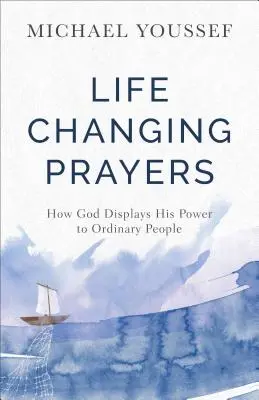 Rugăciuni care schimbă viața - Life-Changing Prayers
