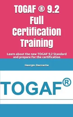 Training de certificare completă TOGAF (R) 9.2: Învățați despre noul standard TOGAF 9.2 și pregătiți-vă pentru certificare - TOGAF (R) 9.2 Full Certification Training: Learn about the new TOGAF 9.2 Standard and prepare for the certification