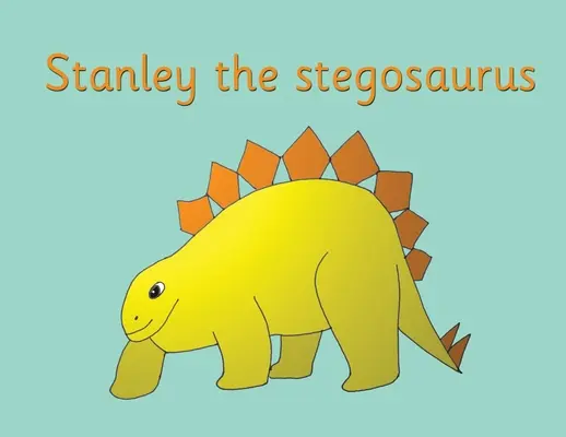 Stanley stegosaurul - Stanley the stegosaurus