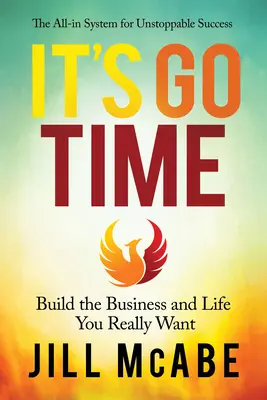 It's Go Time: Construiește afacerea și viața pe care ți le dorești cu adevărat - It's Go Time: Build the Business and Life You Really Want