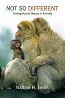 Nu atât de diferiți: Găsirea naturii umane în animale - Not So Different: Finding Human Nature in Animals