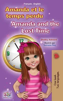 Amanda and the Lost Time (Carte bilingvă franceză-engleză pentru copii) - Amanda and the Lost Time (French English Bilingual Book for Kids)