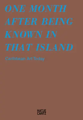 O lună după ce a fost cunoscut în acea insulă: Carribbean Art Today - One Month After Being Known in That Island: Carribbean Art Today