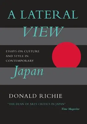 A Lateral View: Eseuri despre cultură și stil în Japonia contemporană - A Lateral View: Essays on Culture and Style in Contemporary Japan