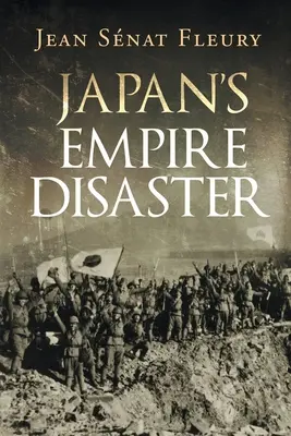 Dezastrul imperiului japonez - Japan's Empire Disaster