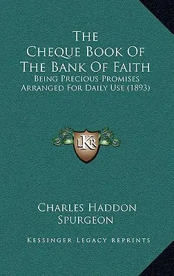 The Cheque Book of the Bank of Faith: Fiind promisiuni prețioase aranjate pentru uzul zilnic (1893) - The Cheque Book of the Bank of Faith: Being Precious Promises Arranged for Daily Use (1893)