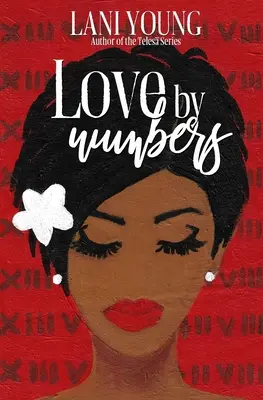 Dragostea prin numere: O carte din seria Scarlet - Love by Numbers: A Scarlet Series Book