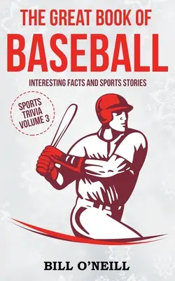 The Great Book of Baseball: Fapte interesante și povești sportive - The Great Book of Baseball: Interesting Facts and Sports Stories