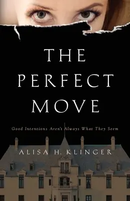 Mișcarea perfectă: Intențiile bune nu sunt întotdeauna ceea ce par - The Perfect Move: Good Intentions Aren't Always What They Seem
