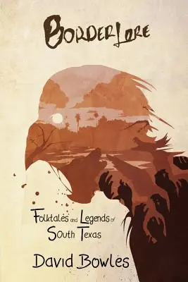 Border Lore Povești populare și legende din sudul Texasului - Border Lore Folktales and Legends of South Texas