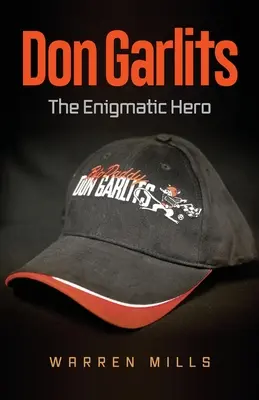 Don Garlits: Eroul Enigmatic - Don Garlits: The Enigmatic Hero