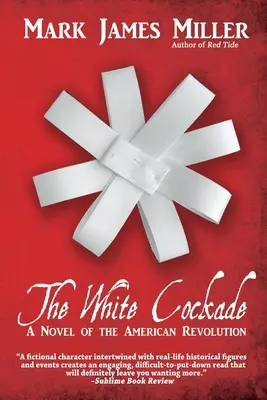 The White Cockade: Un roman al revoluției americane - The White Cockade: A Novel of the American Revolution