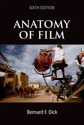 Anatomia filmului, 6e - Anatomy of Film, 6e