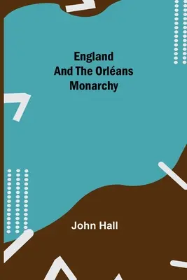 Anglia și monarhia Orlandezilor - England And The Orlans Monarchy