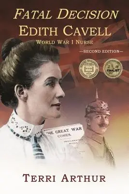 Decizie fatală: Edith Cavell, asistentă medicală din Primul Război Mondial - Fatal Decision: Edith Cavell, World War I Nurse