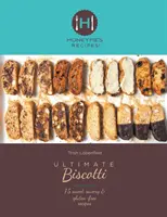 Ultimate Biscotti: 75 de rețete dulci, savuroase și fără gluten - Ultimate Biscotti: 75 Sweet, Savory & Gluten-Free Recipes