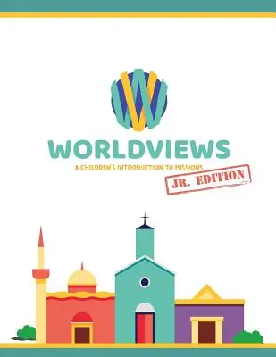 WorldViews Junior Workbook: A Children's Introduction to Missions
