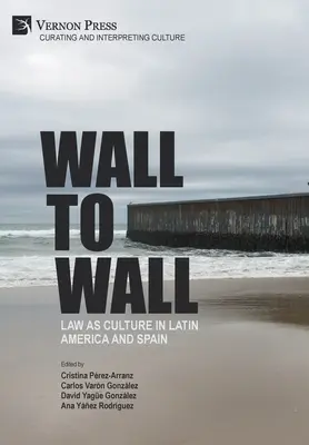 Wall to Wall: Dreptul ca cultură în America Latină și Spania - Wall to Wall: Law as Culture in Latin America and Spain