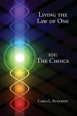 Trăirea Legii Unului 101: Alegerea - Living the Law of One 101: The Choice