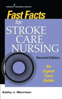 Fast Facts for Stroke Care Nursing: Un ghid expert de îngrijire - Fast Facts for Stroke Care Nursing: An Expert Care Guide