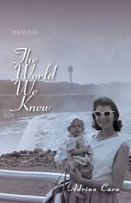 Lumea pe care o cunoșteam: Memorii - The World We Knew: Memoir