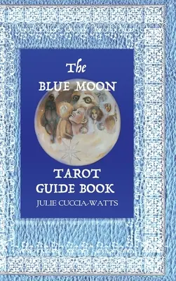 Tarotul Blue Moon: O interpretare unică a arcanelor majore - Blue Moon Tarot: A Unique interpretation of the Major Arcana
