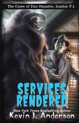 Servicii prestate: Cazurile lui Dan Shamble, detectiv particular zombi. - Services Rendered: The Cases of Dan Shamble, Zombie P.I.