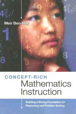 Concept-Rich Mathematics Instruction: Construirea unei baze solide pentru raționament și rezolvarea problemelor - Concept-Rich Mathematics Instruction: Building a Strong Foundation for Reasoning and Problem Solving