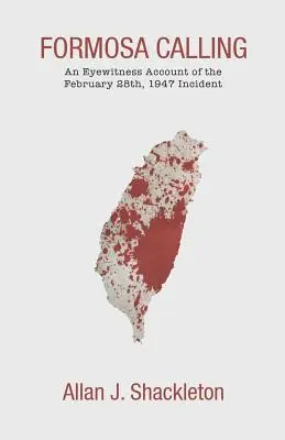 Formosa Calling: Un martor ocular al incidentului din 28 februarie 1947 - Formosa Calling: An Eyewitness Account of the February 28th, 1947 Incident