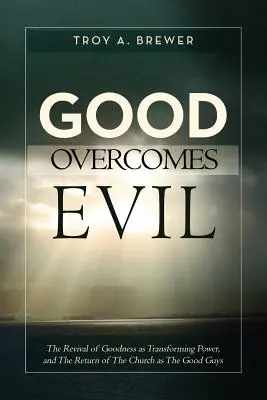 Binele învinge răul - Good Overcomes Evil