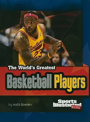 Cei mai mari jucători de baschet din lume: Revizuit și actualizat - The World's Greatest Basketball Players: Revised and Updated