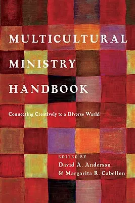Manual de slujire multiculturală: Conectarea creativă la o lume diversă - Multicultural Ministry Handbook: Connecting Creatively to a Diverse World