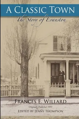 Un oraș clasic: Povestea orașului Evanston - A Classic Town: The Story of Evanston