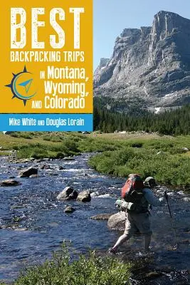 Cele mai bune excursii cu rucsacul în spate din Montana, Wyoming și Colorado - Best Backpacking Trips in Montana, Wyoming, and Colorado