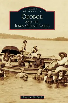 Okoboji și Marile Lacuri din Iowa - Okoboji and the Iowa Great Lakes