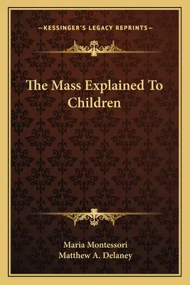 Masa explicată copiilor - The Mass Explained to Children
