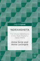 'Ndrangheta: Dimensiunile glocale ale celei mai puternice mafii italiene - 'Ndrangheta: The Glocal Dimensions of the Most Powerful Italian Mafia
