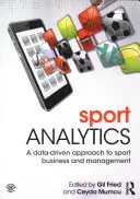 Sport Analytics: O abordare bazată pe date a afacerilor și managementului sportiv - Sport Analytics: A Data-Driven Approach to Sport Business and Management