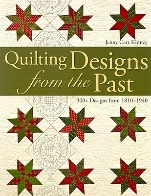 Quilting Designs from the Past: 300+ Designs from 1810-1940