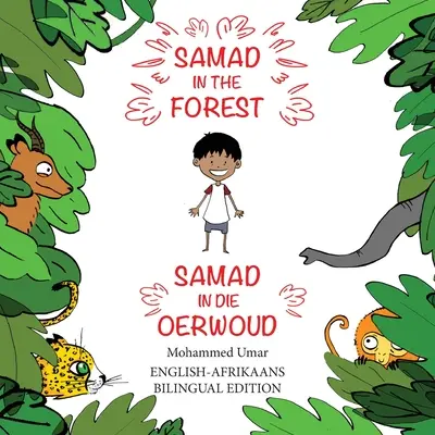 Samad în pădure: Ediție bilingvă engleză-afrikaans - Samad in the Forest: English-Afrikaans Bilingual Edition