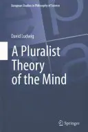 O teorie pluralistă a minții - A Pluralist Theory of the Mind