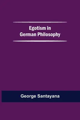 Egoismul în filosofia germană - Egotism In German Philosophy