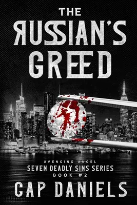 Lăcomia rusului: Avenging Angel - Șapte păcate capitale - The Russian's Greed: Avenging Angel - Seven Deadly Sins