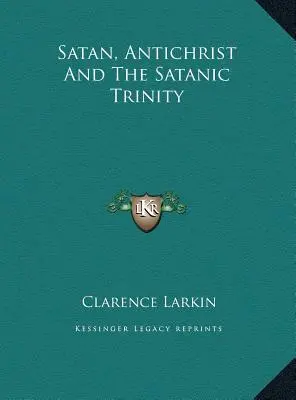 Satana, Antihristul și Trinitatea Satanică - Satan, Antichrist And The Satanic Trinity