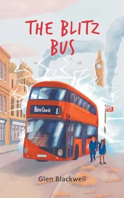 Autobuzul Blitz: O aventură de călătorie în timp pentru copii - The Blitz Bus: A children's time travel adventure