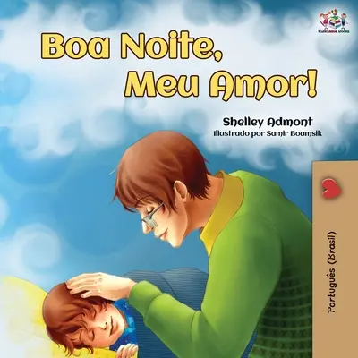 Boa Noite, Meu Amor!: Noapte bună, iubirea mea! - Ediție în portugheză braziliană - Boa Noite, Meu Amor!: Goodnight, My Love! - Brazilian Portuguese edition